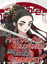 I'm a Martial Art Villainess, but I'm the Strongest!